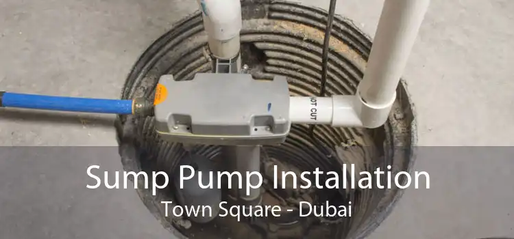 Sump Pump Installation Town Square - Dubai