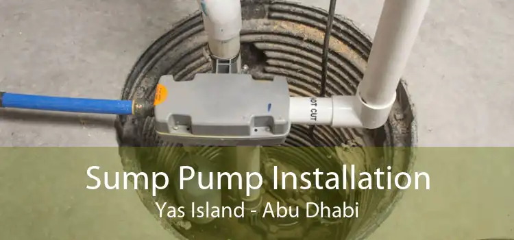 Sump Pump Installation Yas Island - Abu Dhabi