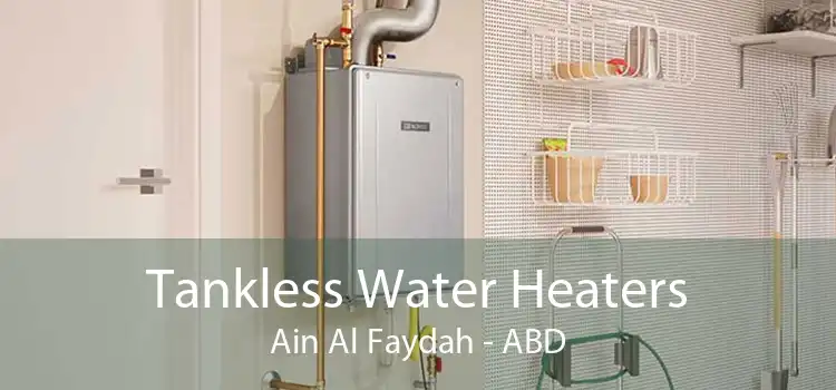 Tankless Water Heaters Ain Al Faydah - ABD