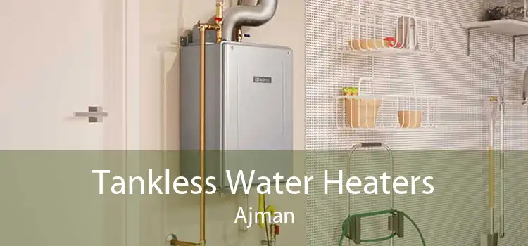 Tankless Water Heaters Ajman
