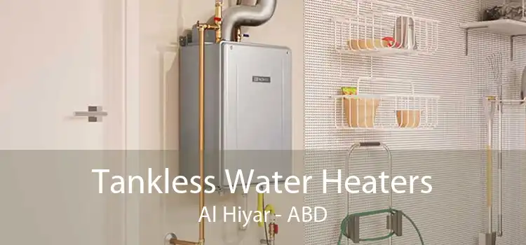 Tankless Water Heaters Al Hiyar - ABD