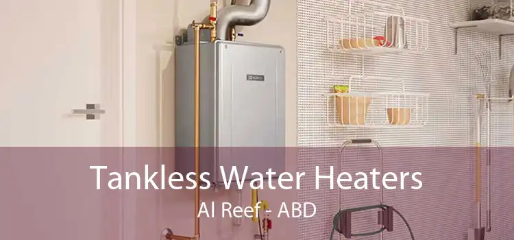 Tankless Water Heaters Al Reef - ABD