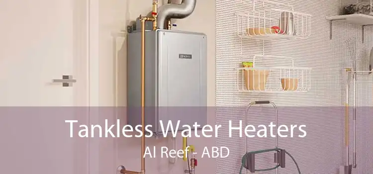 Tankless Water Heaters Al Reef - ABD