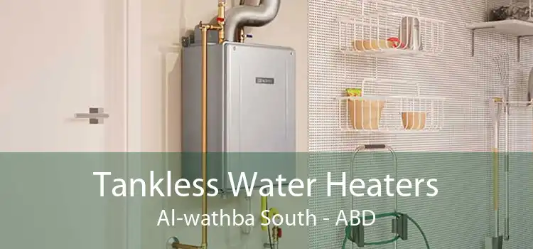 Tankless Water Heaters Al-wathba South - ABD