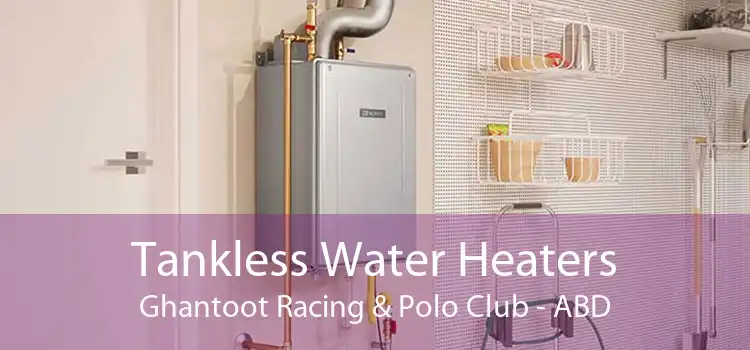 Tankless Water Heaters Ghantoot Racing & Polo Club - ABD