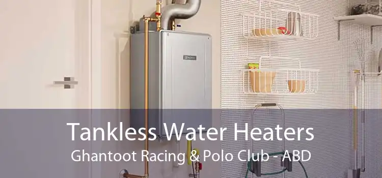 Tankless Water Heaters Ghantoot Racing & Polo Club - ABD