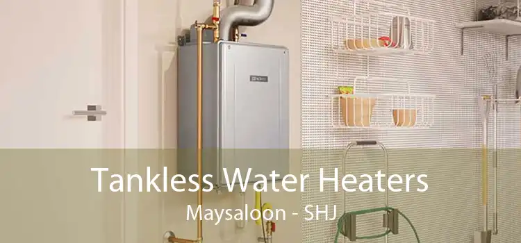 Tankless Water Heaters Maysaloon - SHJ