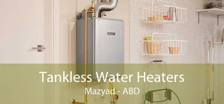 Tankless Water Heaters Mazyad - ABD