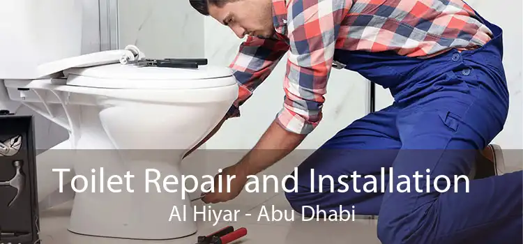 Toilet Repair and Installation Al Hiyar - Abu Dhabi