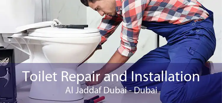 Toilet Repair and Installation Al Jaddaf Dubai - Dubai