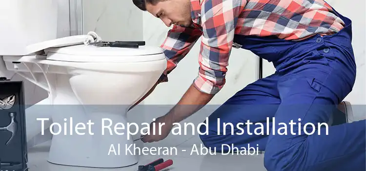 Toilet Repair and Installation Al Kheeran - Abu Dhabi