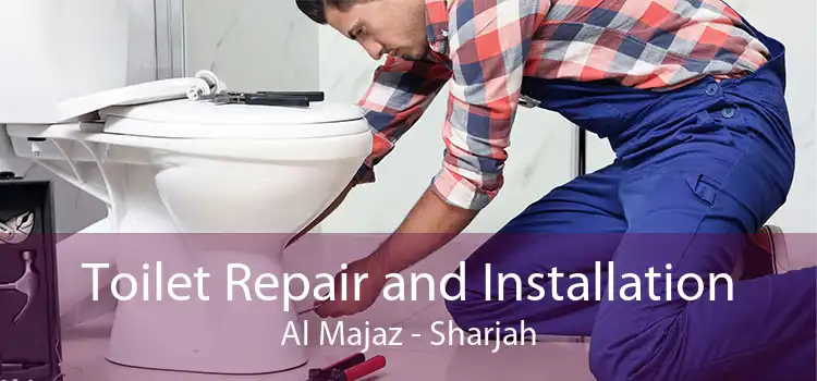 Toilet Repair and Installation Al Majaz - Sharjah