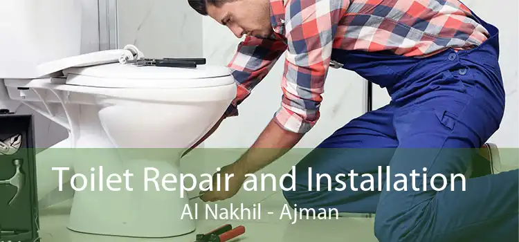 Toilet Repair and Installation Al Nakhil - Ajman