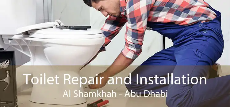 Toilet Repair and Installation Al Shamkhah - Abu Dhabi