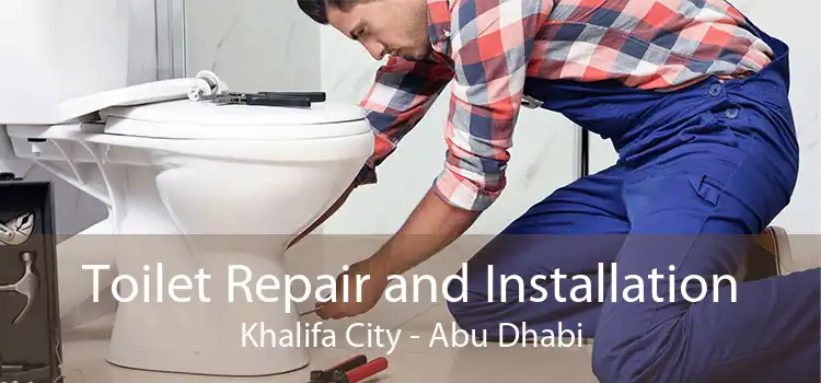 Toilet Repair and Installation Khalifa City - Abu Dhabi