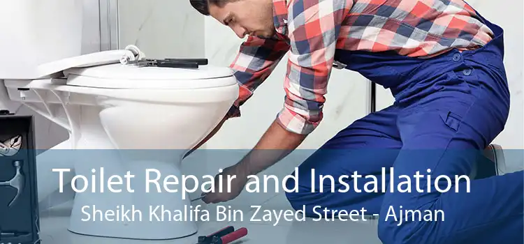Toilet Repair and Installation Sheikh Khalifa Bin Zayed Street - Ajman