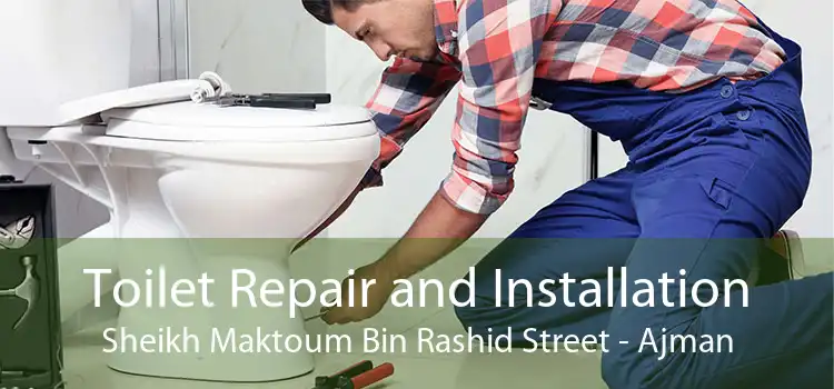 Toilet Repair and Installation Sheikh Maktoum Bin Rashid Street - Ajman