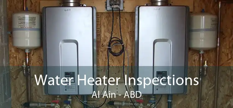 Water Heater Inspections Al Ain - ABD