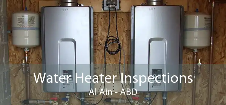 Water Heater Inspections Al Ain - ABD