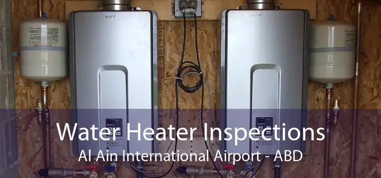 Water Heater Inspections Al Ain International Airport - ABD