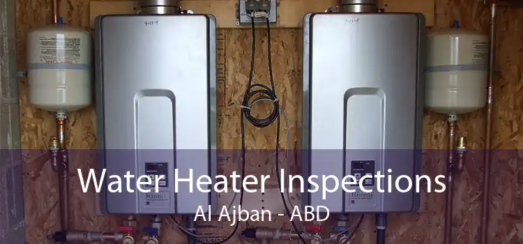 Water Heater Inspections Al Ajban - ABD
