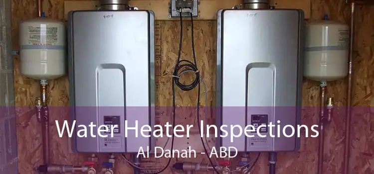 Water Heater Inspections Al Danah - ABD