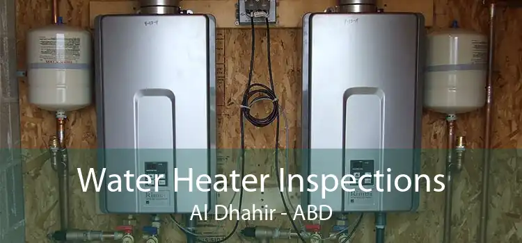 Water Heater Inspections Al Dhahir - ABD
