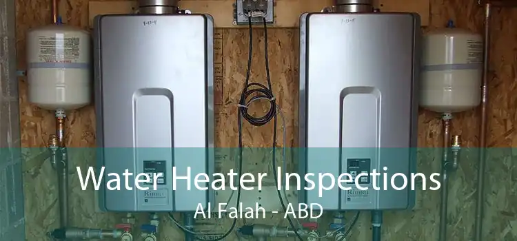 Water Heater Inspections Al Falah - ABD