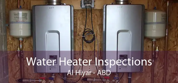 Water Heater Inspections Al Hiyar - ABD