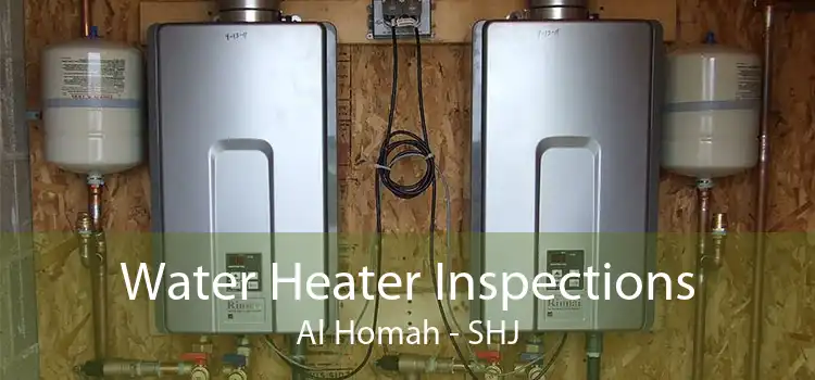 Water Heater Inspections Al Homah - SHJ
