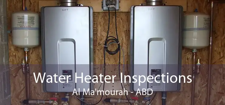 Water Heater Inspections Al Ma'mourah - ABD