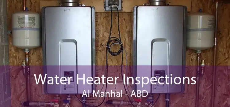 Water Heater Inspections Al Manhal - ABD