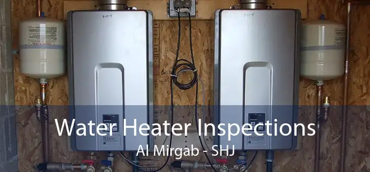 Water Heater Inspections Al Mirgab - SHJ