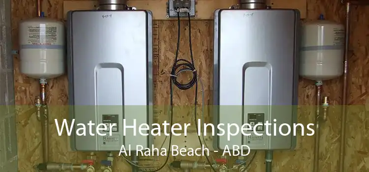 Water Heater Inspections Al Raha Beach - ABD