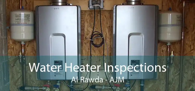 Water Heater Inspections Al Rawda - AJM