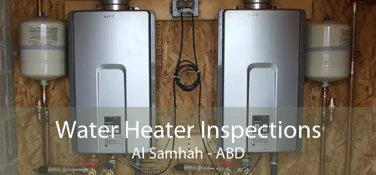 Water Heater Inspections Al Samhah - ABD
