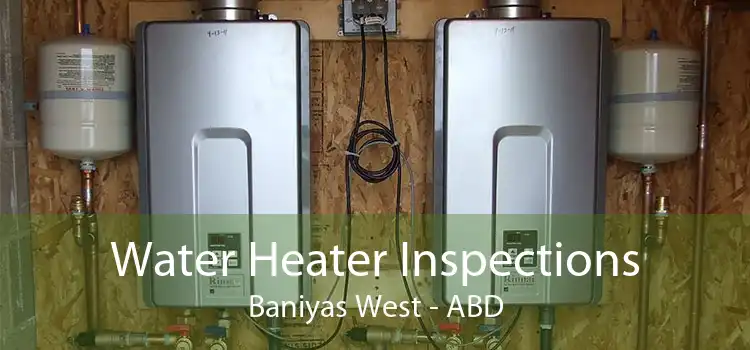 Water Heater Inspections Baniyas West - ABD