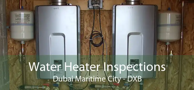 Water Heater Inspections Dubai Maritime City - DXB