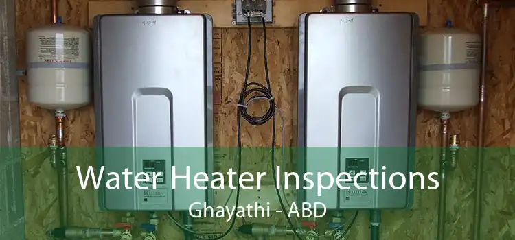 Water Heater Inspections Ghayathi - ABD