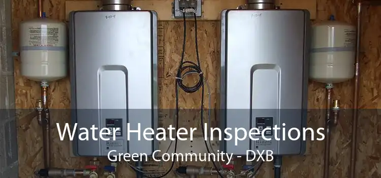 Water Heater Inspections Green Community - DXB