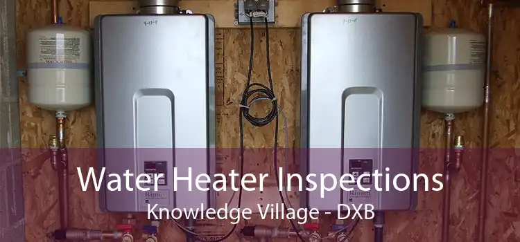 Water Heater Inspections Knowledge Village - DXB