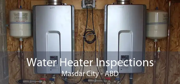 Water Heater Inspections Masdar City - ABD