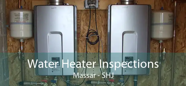 Water Heater Inspections Massar - SHJ