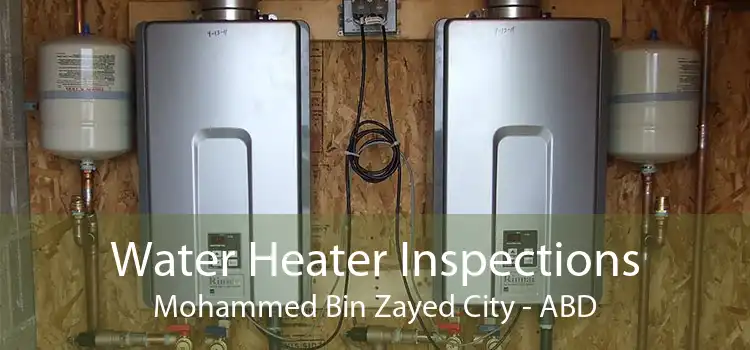 Water Heater Inspections Mohammed Bin Zayed City - ABD