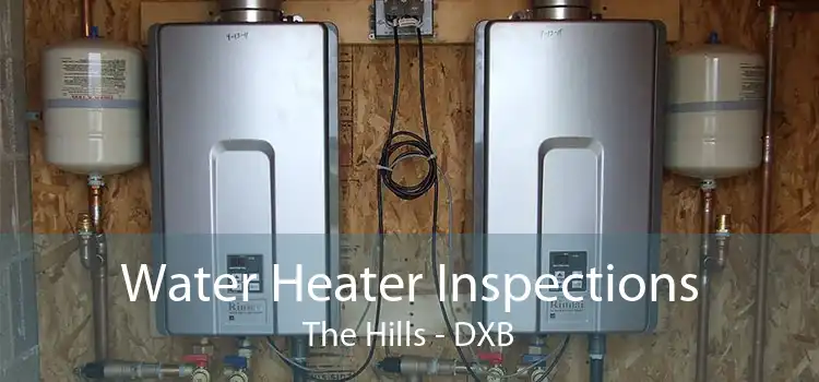 Water Heater Inspections The Hills - DXB