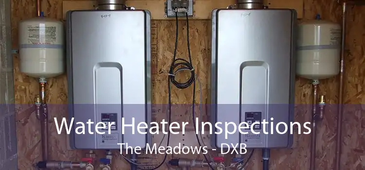 Water Heater Inspections The Meadows - DXB