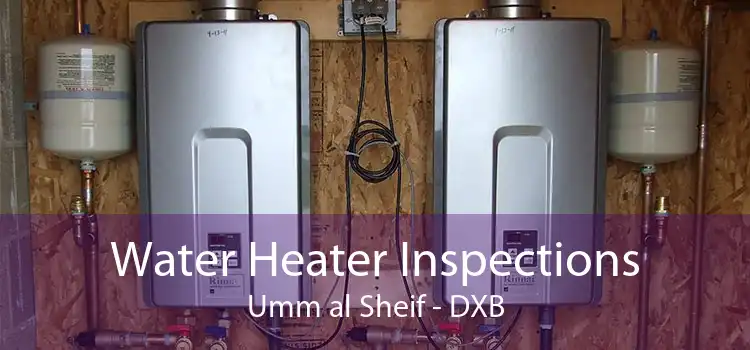 Water Heater Inspections Umm al Sheif - DXB