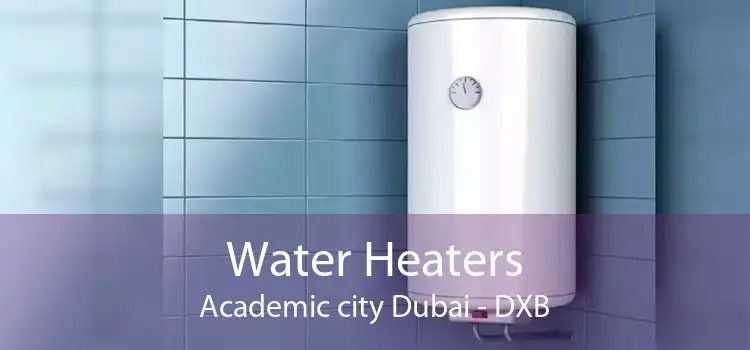 Water Heaters Academic city Dubai - DXB