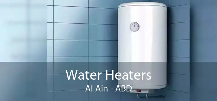Water Heaters Al Ain - ABD