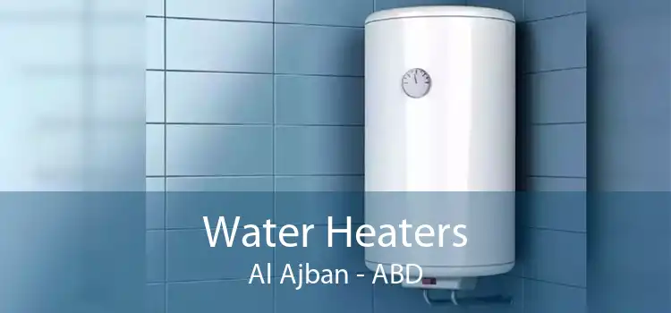 Water Heaters Al Ajban - ABD